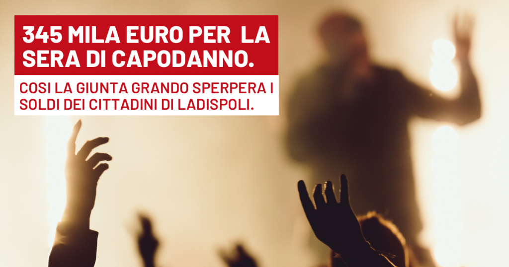 Ladispoli Attiva: "Il folle capodanno dell’amministrazione Grando. 345 mila euro per una sola serata"