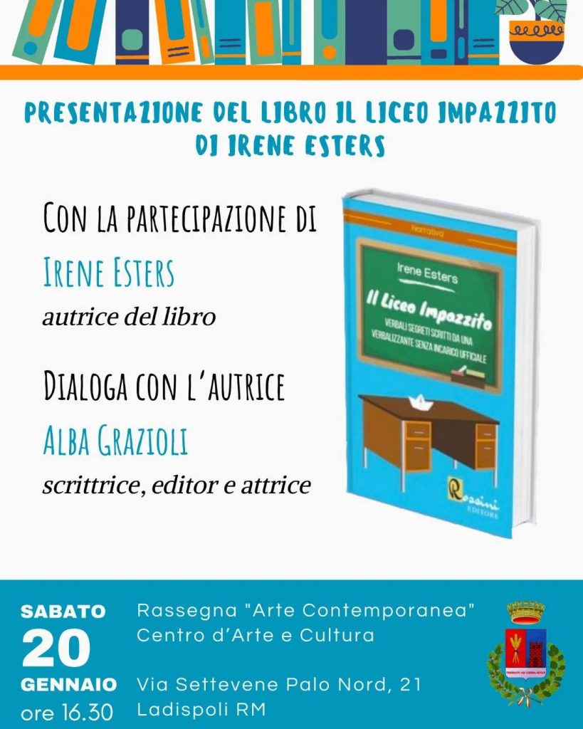 PRESENTAZIONE DEL LIBRO: IL LICEO IMPAZZITO DI IRENE ESTERS
