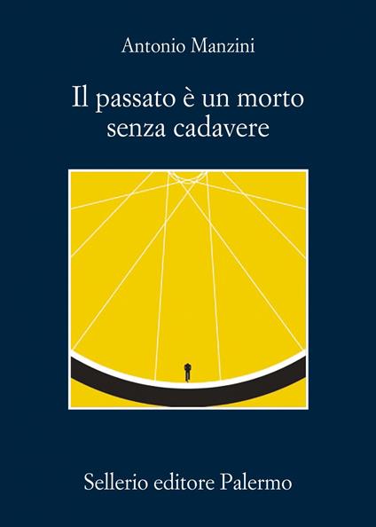  Il passato è un morto senza cadavere