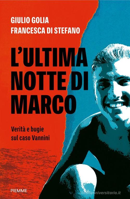 “L’ultima notte di Marco”: da Mondadori a Cerveteri il libro Giulio Golia e Francesca di Stefano, verità e bugie sul caso Vannini