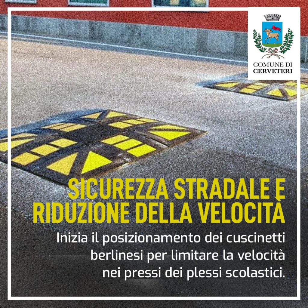 Cerveteri, viabilità e sicurezza stradale vicino le scuole: inizia il posizionamento dei cuscinetti berlinesi